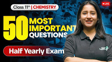Class 11 Chemistry: 50 Most Important Questions For Half Yearly Exam 2025-26 | Tapur Ma