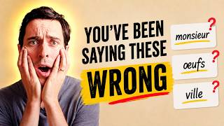 10 Common French Words You're Probably Pronouncing Wrong
