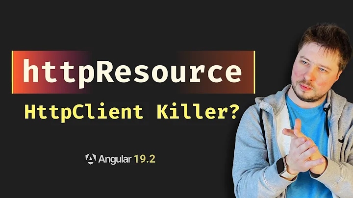 HttpResource in Angular 19.2 - New Feature Overview (2025)