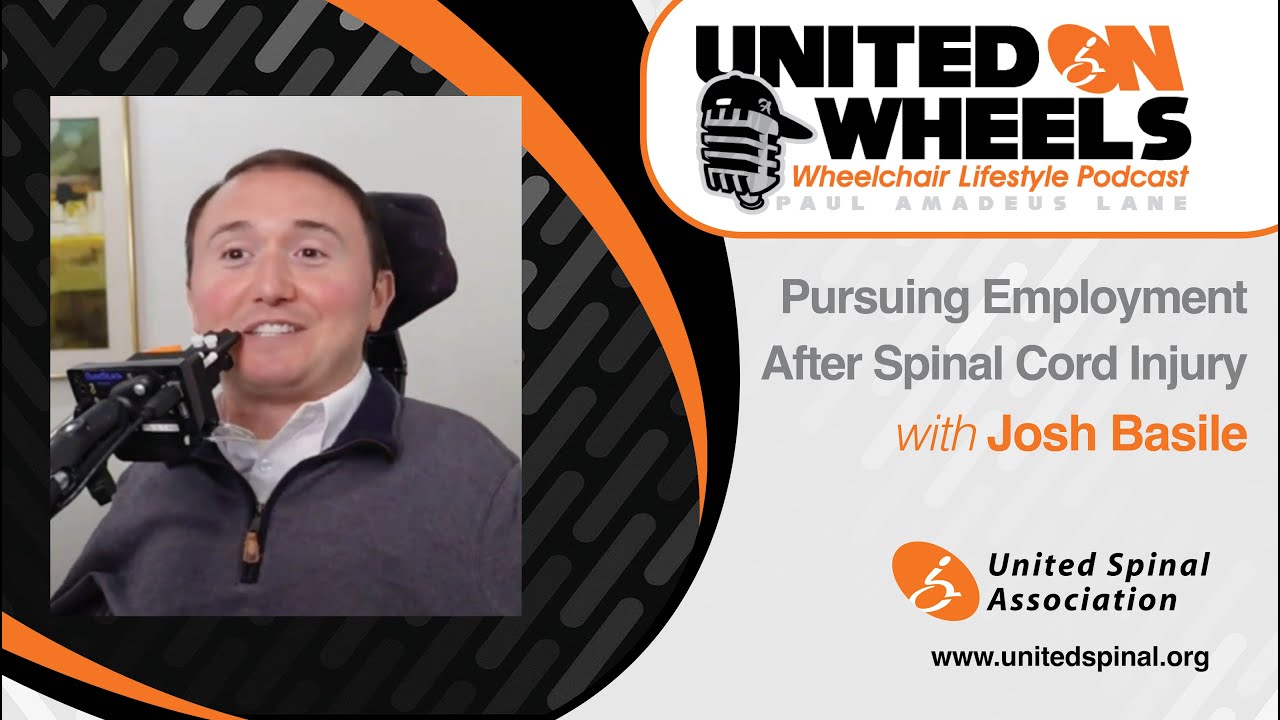 United on Wheels - Episode 47 - Pursuing Employment After Spinal Cord Injury with Josh Basile