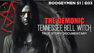 The Bell Witch's Demonic Legacy | Mythology Documentary | Boogeymen | S1E03