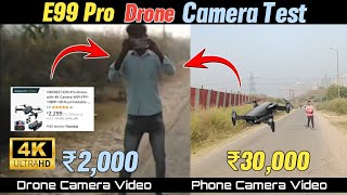 E99 Drone Flying And Camera Test - ₹2000 Drone Camera V/S ₹30,000 Phone Camera Test