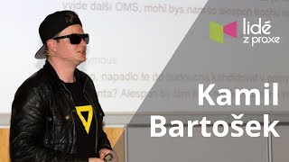 Kamil "Kazma" Bartošek - Život je jedna velká hra | LIDÉ Z PRAXE