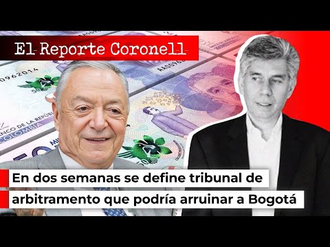 En dos semanas se define tribunal de arbitramento que podría arruinar a Bogotá