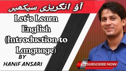 What is Language | Language & its Styles | By M. Hanif Ansari | Let