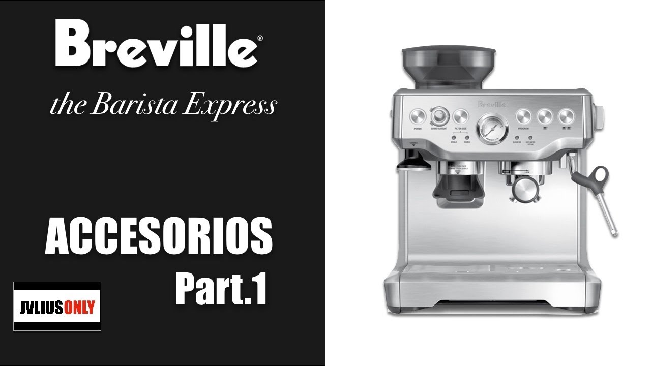ACCESORIOS PARA LA BREVILLE BARISTA EXPRESS EP. 1 - YouTube