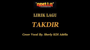 LIRIK LAGU - TAKDIR - SHERLY KDI ADELLA - OM ADELLA