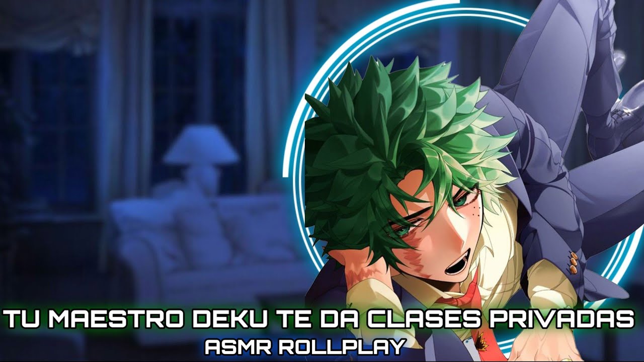 TU MAESTRO DEKU TE DA CLASES PRIVADAS / ASMR ROLLPLAY