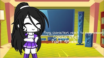 Piggy characters react to piggy memes||Roblox piggy||gacha life||Part 4!!!||