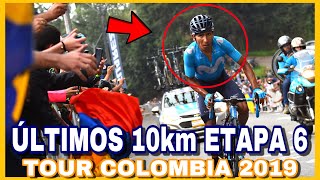💥 Últimos 10 km ETAPA 6 TOUR COLOMBIA 2019 🇨🇴 Subida al Alto de las Palmas