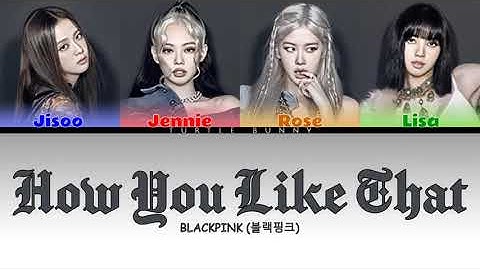 BLACKPINK - HOW YOU LIKE THAT (Color Coded Lyrics) Eng|Rom|Han|가사