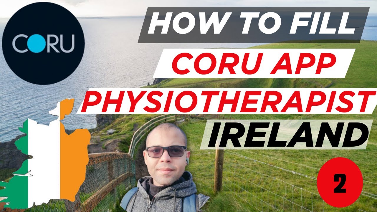 خطوة بخطوة: كيف تملىء أبلكيشن CORU للعلاج الطبيعي في أيرلندا بنجاح! ✅🇮🇪📝