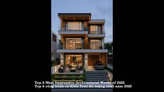 Top 8 Most Impressive Architectural Works of 2025  phần 16