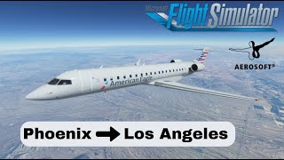 MFS2020  ||  Aerosoft CRJ700  ||  Phoenix to Los Angeles  ||  FULL flight