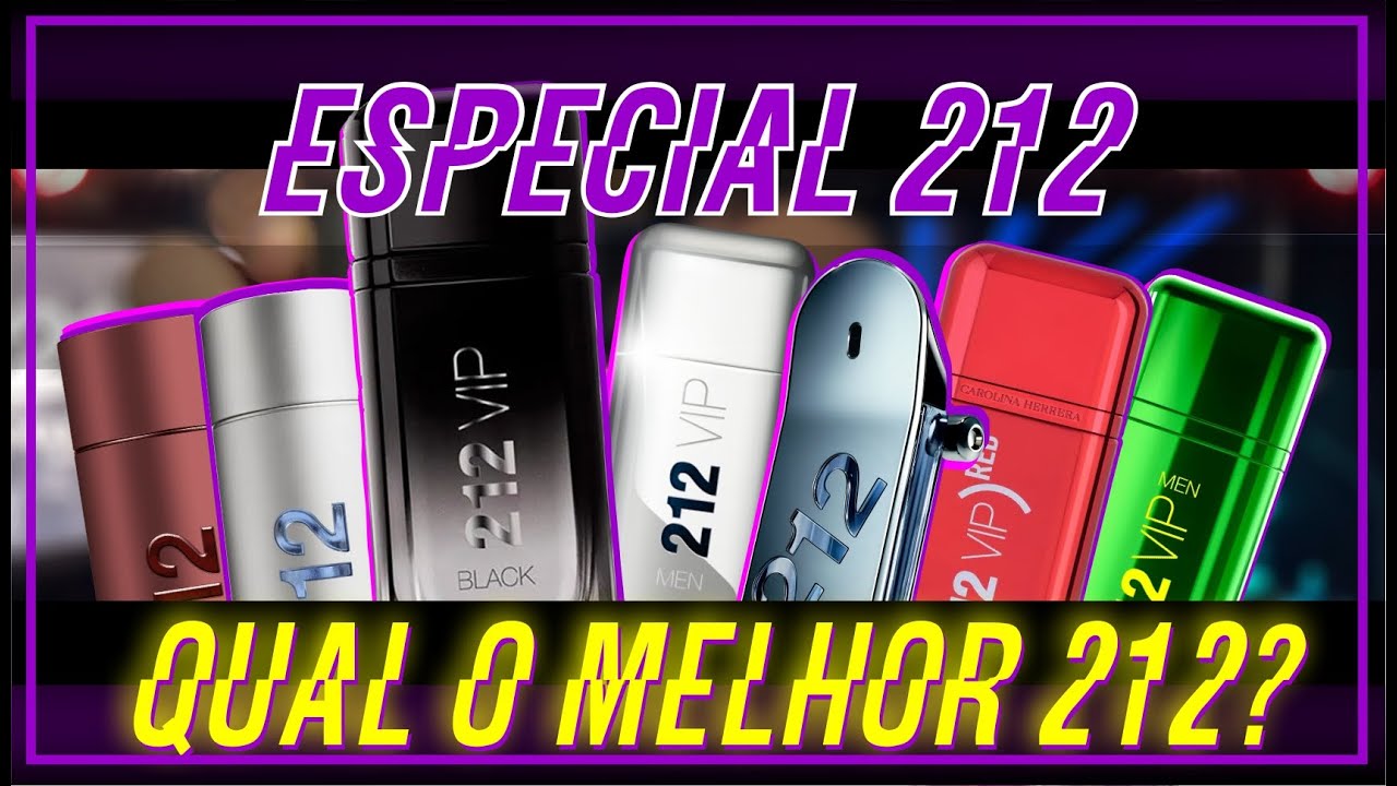 QUAL O MELHOR PERFUME 212? - TUDO SOBRE A LINHA DE PERFUMARIA DE MAIOR ...