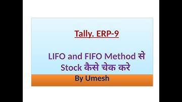 Tally ERP-9 Me LIFO & FIFO Method me Stock Kaise Check Kare.