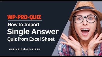 WP-Pro-Quiz : How to import Single Answer Quiz from Excel Sheet