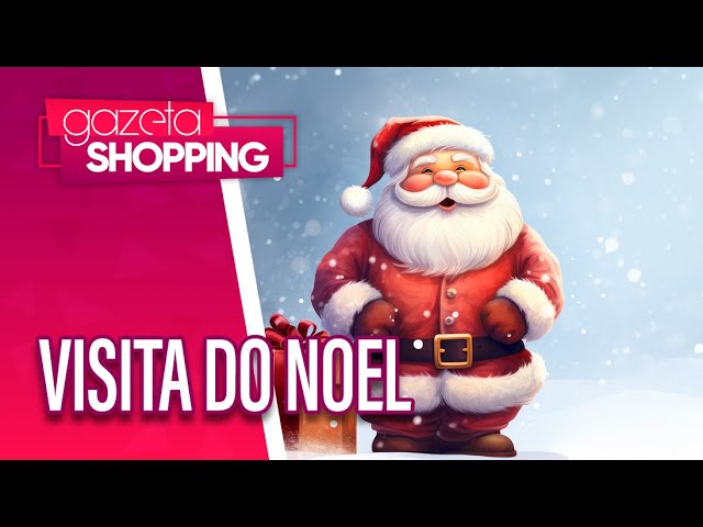Visita do Papai Noel |  Shopping VM | Gazeta Shopping