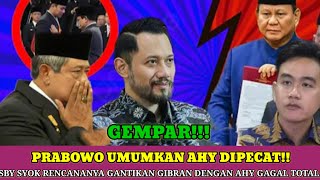 GEMPAR‼️PRABOWO UMUMKAN AHY DIPECAT! SBY SYOCK RENCANANYA GANTIKAN GIBRAN DENGAN AHY GAGAL TOTAL