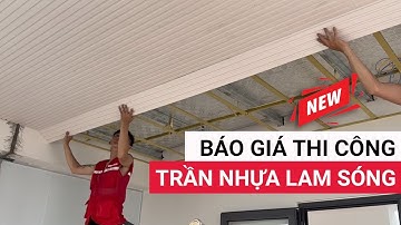 Báo giá thi công trần nhựa lam sóng trọn gói mới nhất 2025 | Tấm ốp biên dạng lam sóng bao nhiêu 1m2