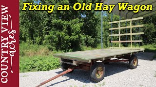 Fixing the old hay wagon we bought