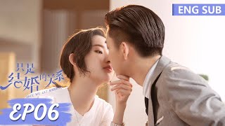 ENG SUB《只是结婚的关系 Once We Get Married》EP06——主演：王玉雯，王子奇 | 腾讯视频-青春剧场