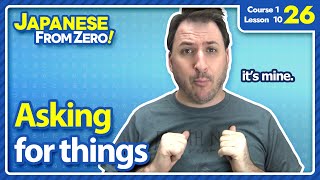 Asking for Things - Japanese From Zero! Video 26