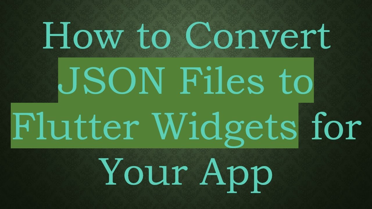 How to Convert JSON Files to Flutter Widgets for Your App - YouTube