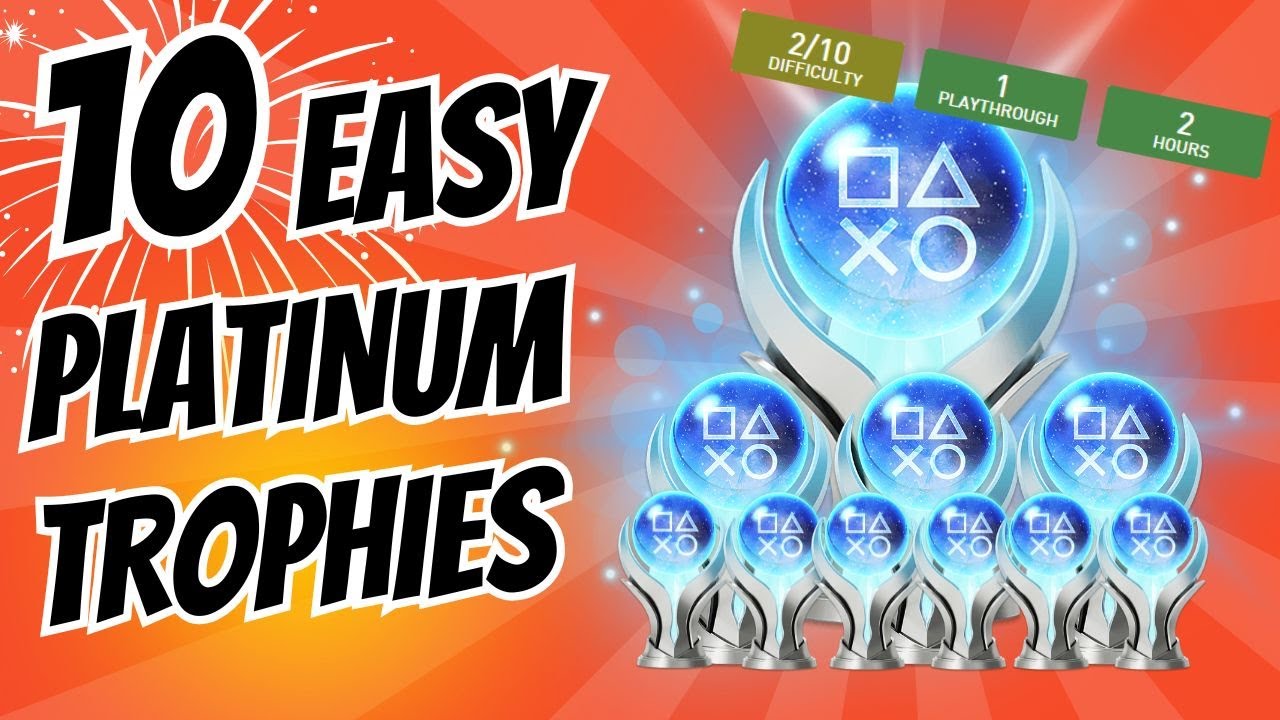 10 Games That Have EASY Platinum Trophies! - YouTube