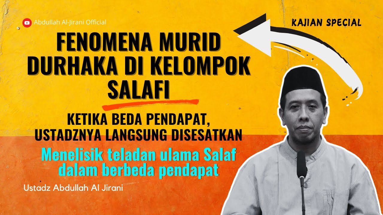 FENOMENA MURID DURHAKA DI KELOMPOK SALAFI | SEBUAH RENUNGAN | Ustadz Abdullah Al Jirani