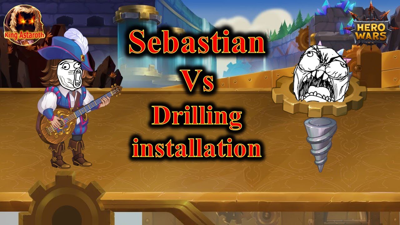 hero wars Sebastian vs Drilling installation! YouTube