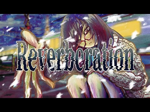 Reverberation / キンダイチ feat. AIきりたん