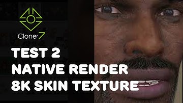 [TEST] IClone 7 Native render with 8k texture skin