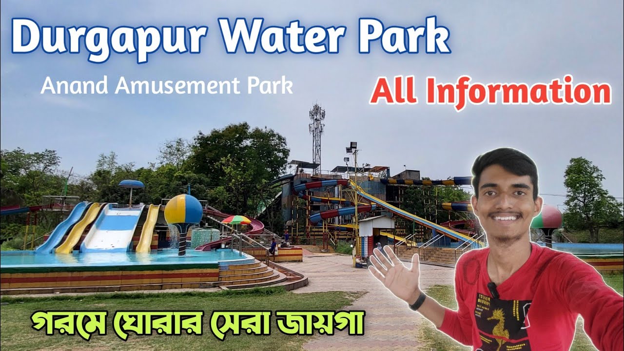 Durgapur Water Park       Anand Amusement Park Durgapur