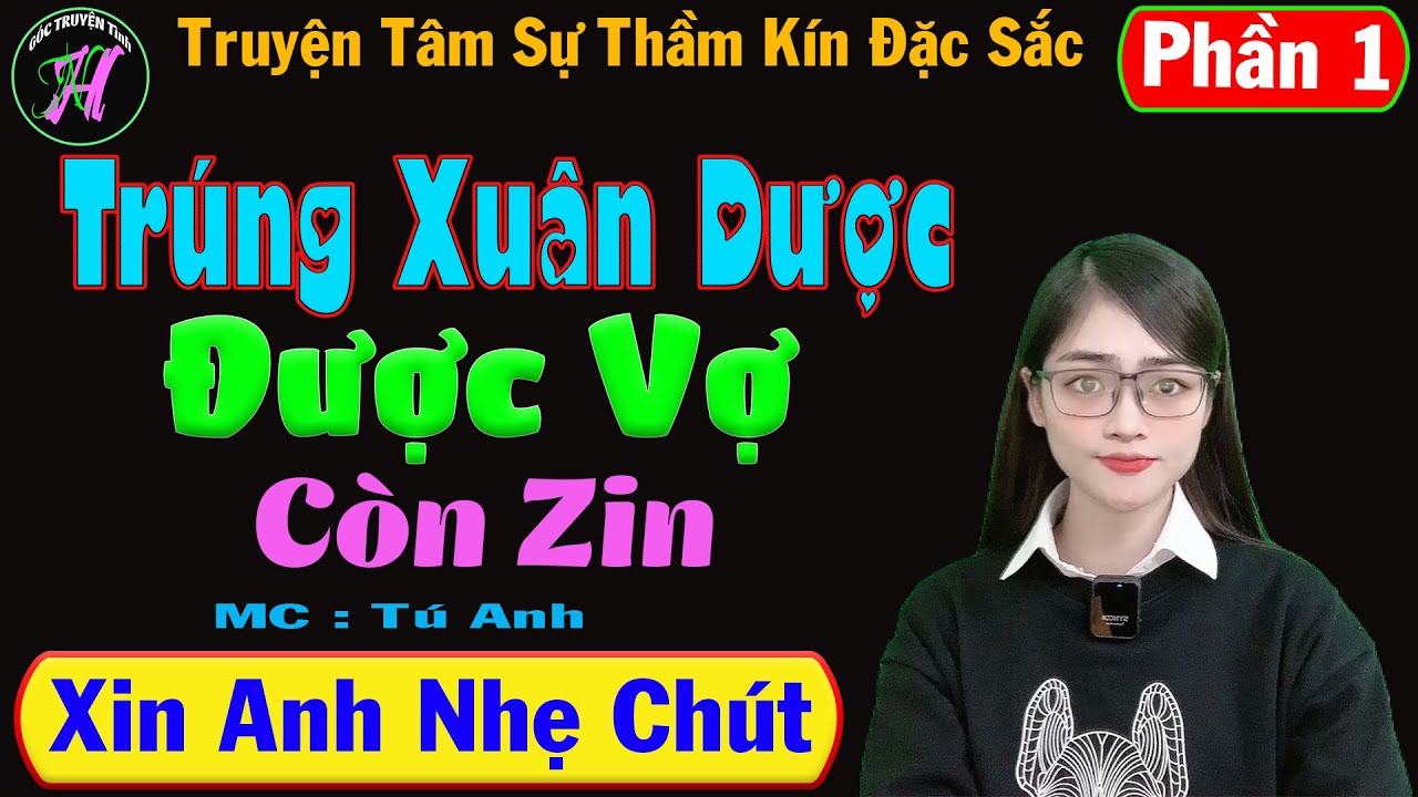 Trúng Xuân Dược Được Vợ Zin [ Phần 1 ] - Truyện Tâm Sự Thầm Kín Đặc Sắc - Mc Tú Anh