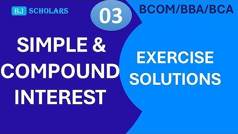 SIMPLE INTEREST & COMPOUND INTEREST | BCOM Sem 2| BBA | Business Mathematics | new syllabus |