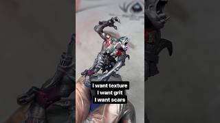 TEXTURE, GRIT, SCARS - going beyond slapchop in warhammer painting.