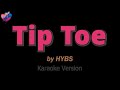 HYBS - Tip Toe (KARAOKE) ❤️🎤