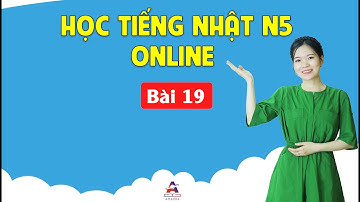 Học tiếng Nhật sơ cấp N5 Online - Bài 19 Tôi đã từng leo núi Phú Sĩ