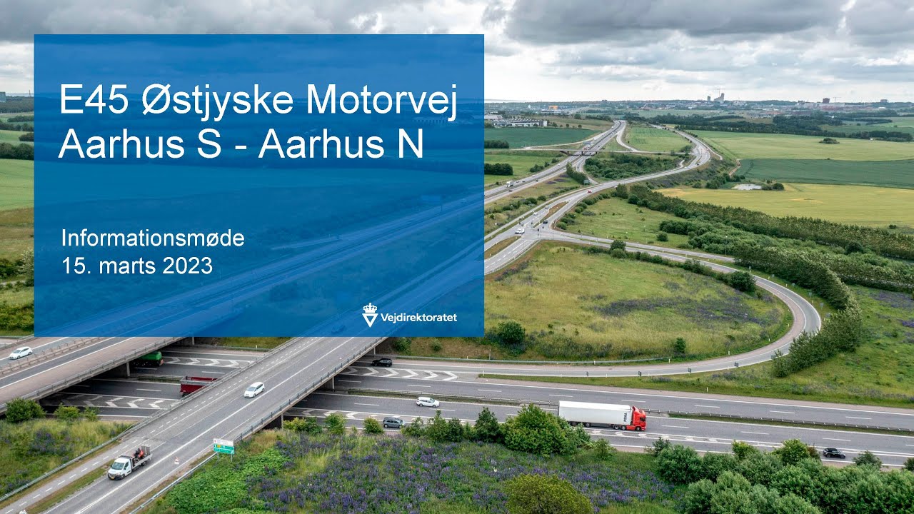 Informationsmøde E45 Aarhus S - N d. 15. marts 2023