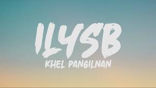 Khel Pangilinan - ILYSB (Cover) (Lyrics)