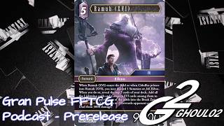 Gran Pulse FFTCG Podcast: Blissful Eternity Prerelease Build and discussion