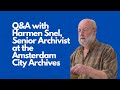 Q&amp;A with Harmen Snel, Senior Archivist at the Amsterdam City Archives