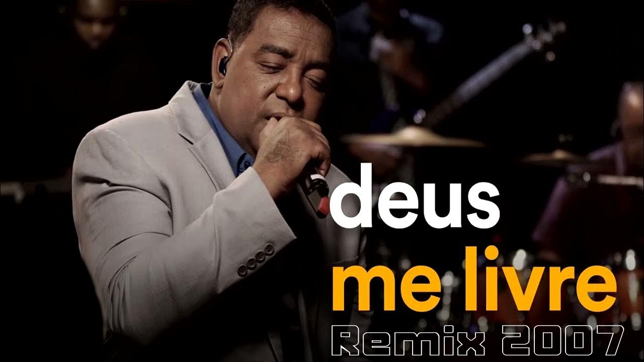 Raça Negra Deus me livre REMIX YouTube Raça Negra Deus me livre REMIX YouTube