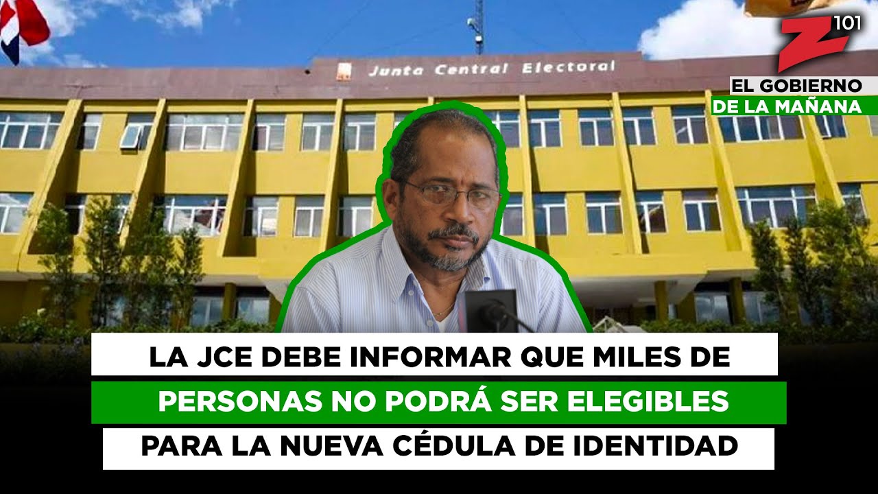 La JCE debe informar que miles de personas no podrá ser elegibles para la nueva cédula de identidad