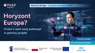 Horyzont Europa? Zmień z nami swój potencjał w gotowy projekt.