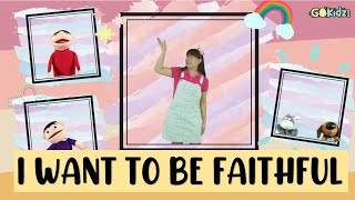 I WANT TO BE FAITHFUL | Kids Songs