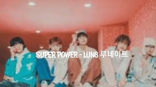 SUPER POWER - LUN8 루네이트 M-V lirik lagu terjemahan