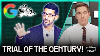 Google Now Facing Historic Anti-Trust Lawsuit, w/ Matt Stoller | SYSTEM UPDATE