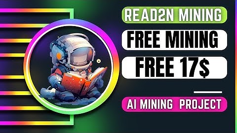 Strong mining project.Mining Read2N AI miner.Limited supply.Free 17$ instant.